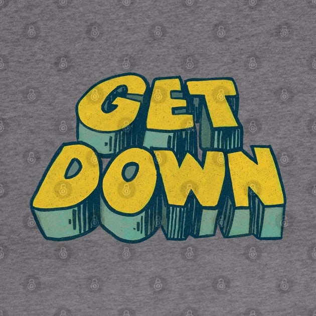 Get Down / 70s Style Aesthetic Typography Design by DankFutura